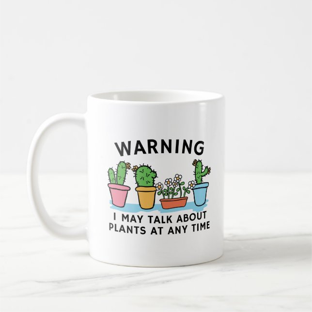 Taza De Café Aviso De Que Puedo Hablar De Plantas En Cualquier  (Izquierda)