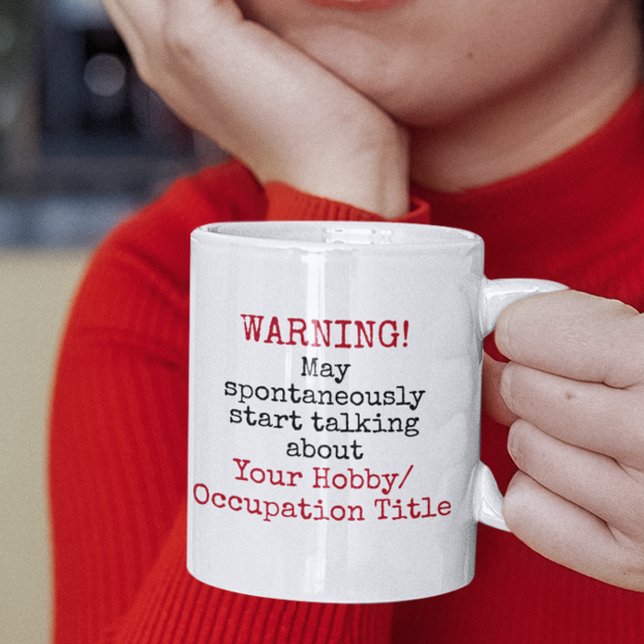 Taza De Café Aviso Personalizados de conversación espontánea Ci (warning may spontaneously start talking about your hobby custom personalized funny quotes mugs)