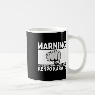 Taza De Café Aviso Puede De Repente Empezar A Hablar De Kenpo K