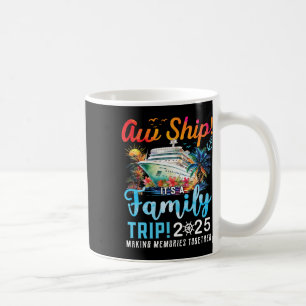 Taza De Café Aw Ship it a Family Trip 2025