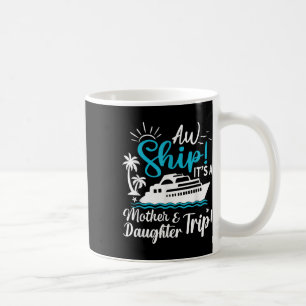 Taza De Café Aw Ship It A Mother And Daughter Triise Fami