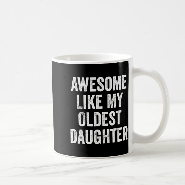 Taza De Café Awesome Like My Oldest Daughter Funny Dad Jokes Fa (Derecha)