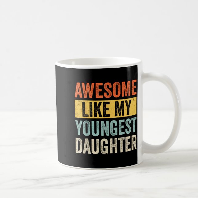 Taza De Café Awesome Like My Youngest Daughter Funny Father's D (Derecha)