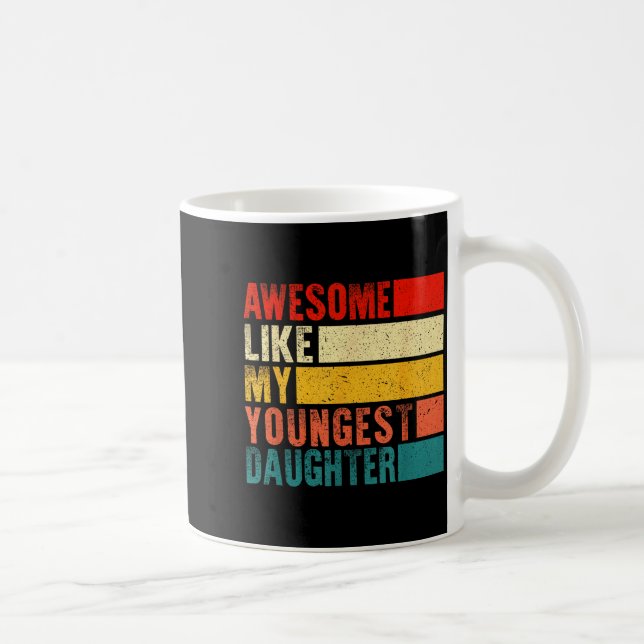 Taza De Café Awesome Like My Youngest Daughter Mother's Day Fat (Derecha)