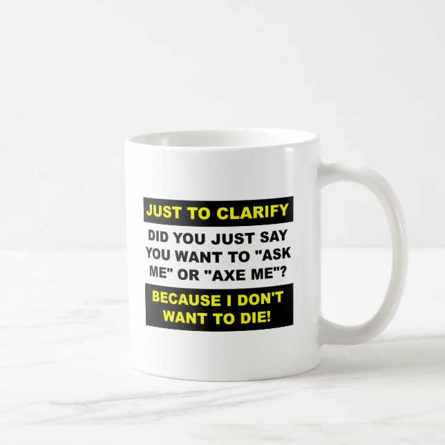 Taza De Café Ax Me Funny Mug (Derecha)