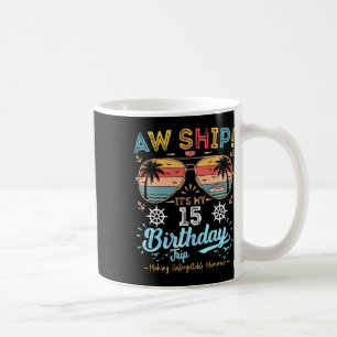 Taza De Café ¡Ay barco! Es mi crucero de cumpleaños de 15 años