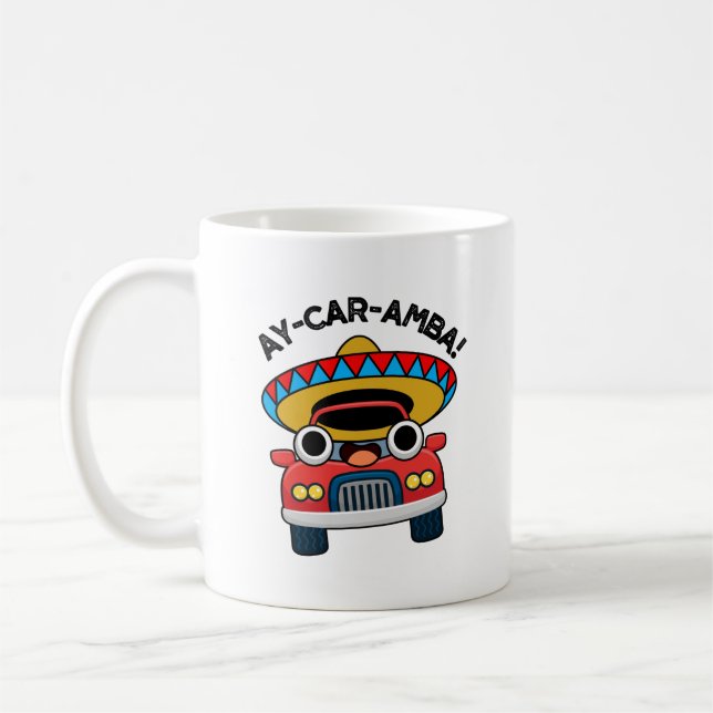 Taza De Café Ay-Car-Amba Funny Pun de auto mexicano (Izquierda)