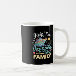 Taza De Café Ayuda Estoy Atrapado En Un Barco Con Mi Familia Cr