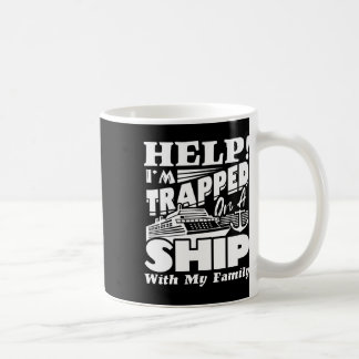 Taza De Café Ayuda que estoy atrapado en un barco con mi famili