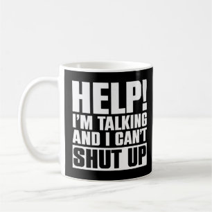 Taza De Café Ayuda que estoy hablando y no puedo callarme dicie