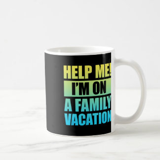 Taza De Café Ayúdame estoy de vacaciones en familia 3