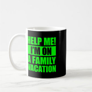 Taza De Café Ayúdame Estoy De Vacaciones Familiares 4