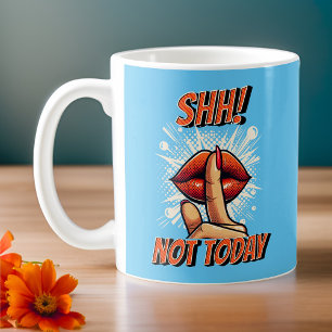 Taza De Café Azul cielo - ¡Shh! No hoy