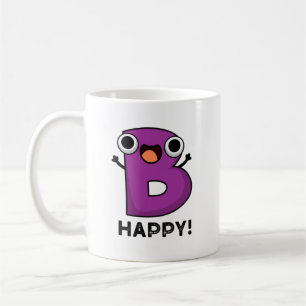 Taza De Café B Happy Funny Alphabet Pun