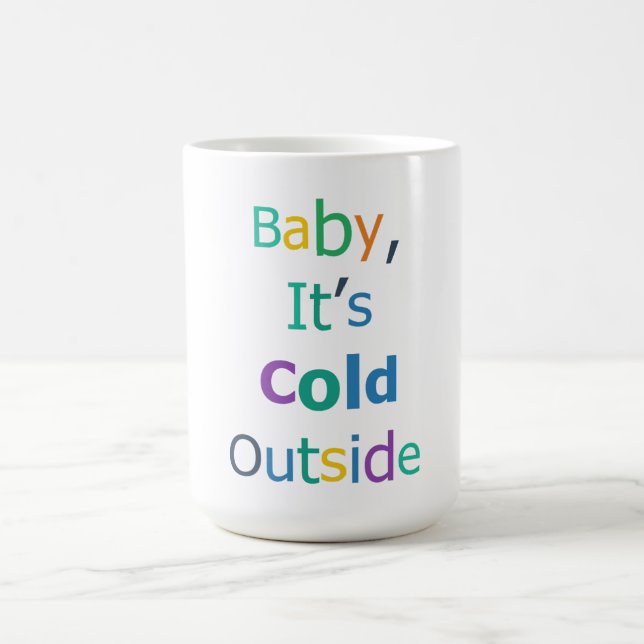 Taza De Café Baby hace frío afuera (Centro)
