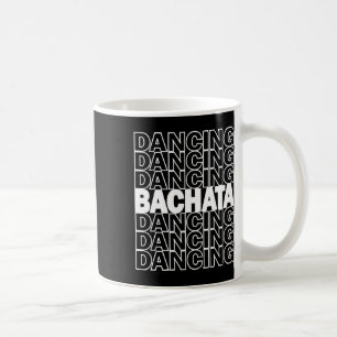 Taza De Café Bachata Dancing Typography Graphic Para Salsa Lati