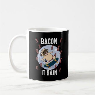 Taza De Café Bacon It Rain Gracioso Pug Skateboarding Dog Lover