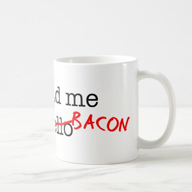 Taza De Café Bacon Me Tenías En (Derecha)