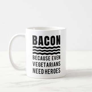 Taza De Café Bacon Porque Hasta Los Vegetarianos Necesitan Héro