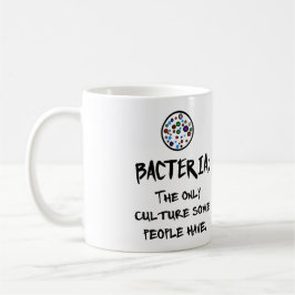 TAZA DE CAFÉ BACTERIAS: LA ÚNICA CULTURA QUE ALGUNA GENTE TIENE