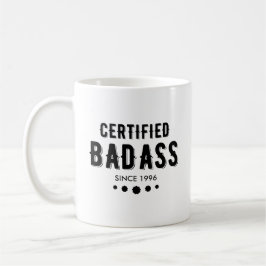 Taza De Café Badass certificado desde el año Personalizado 19XX