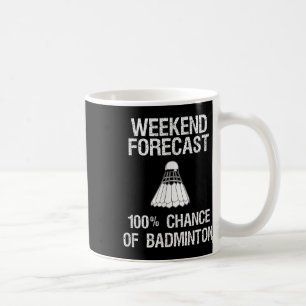Taza De Café Badminton - Divertidas previsiones de fin de seman