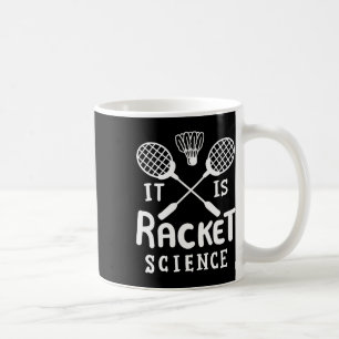 Taza De Café Badminton Es Ciencia De Racket