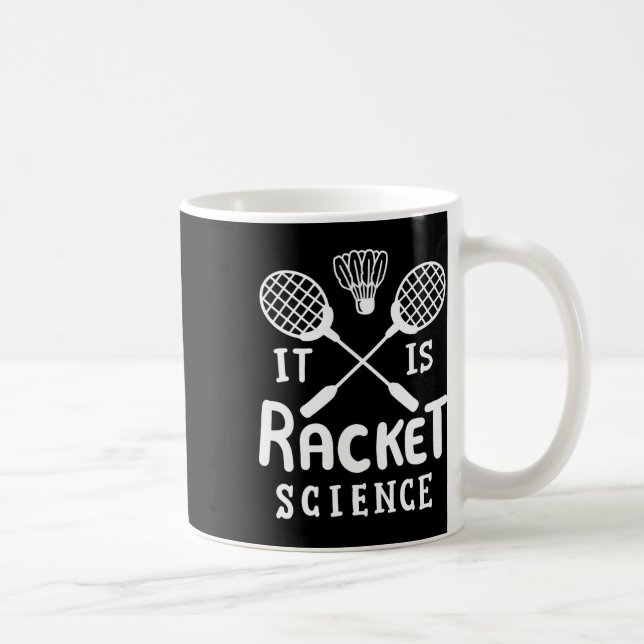 Taza De Café Badminton Es Ciencia De Racket (Derecha)