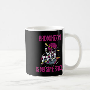 Taza De Café Badminton es mi espacio seguro, Astronauta Racket