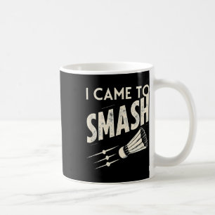 Taza De Café Badminton Llegué A Romper Transbordador