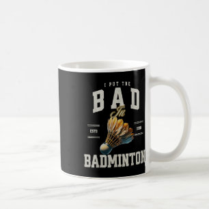 Taza De Café Bádminton Pongo lo Malo en el Volante de Bádminton