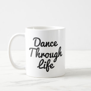 Taza De Café Baile a través de citas de vida Regalo de bailarin