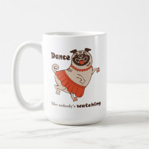 Taza De Café Baile como si nadie viera el café del Chica Pug Mu
