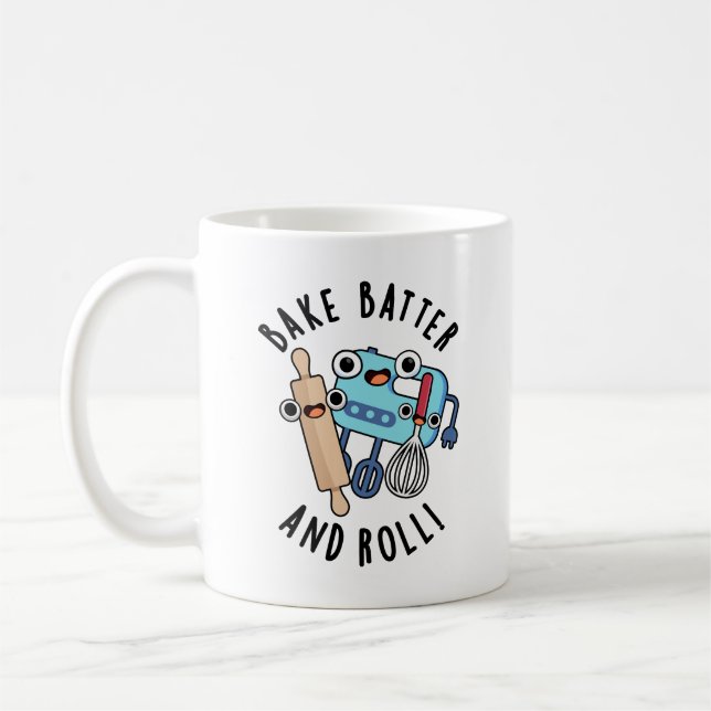 Taza De Café Bake Batter And Rolly Funny Baking Pun (Izquierda)