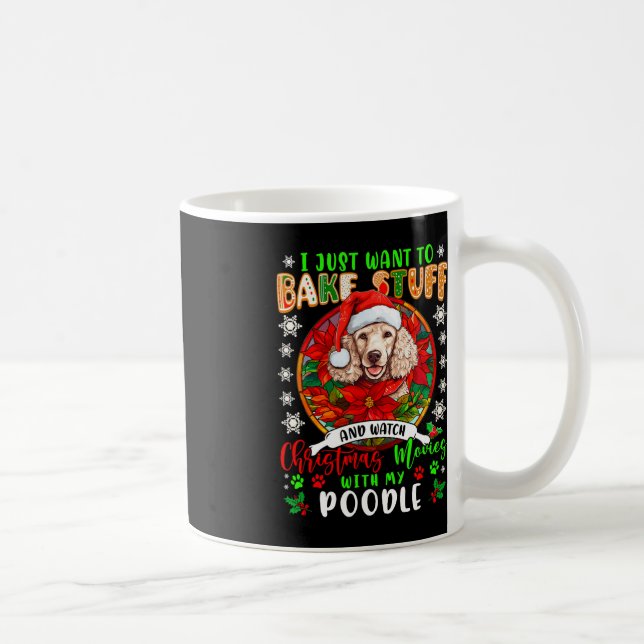 Taza De Café Bake Stuff Y Ver Películas De Navidad Con Mi Poodl (Derecha)