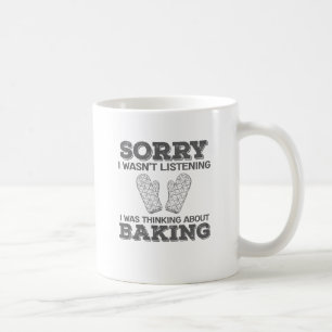 Taza De Café Baker Siento no haber escuchado que estaba pensand