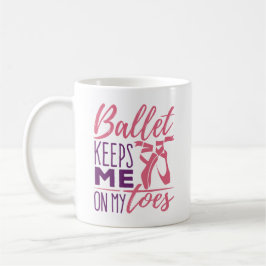 Taza De Café Ballet Me Mantiene En Los Toques Bailarina Balleri