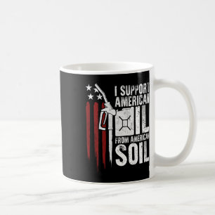 Taza De Café Bandera De Eeuu Yo Apoyo El Petróleo Estadounidens