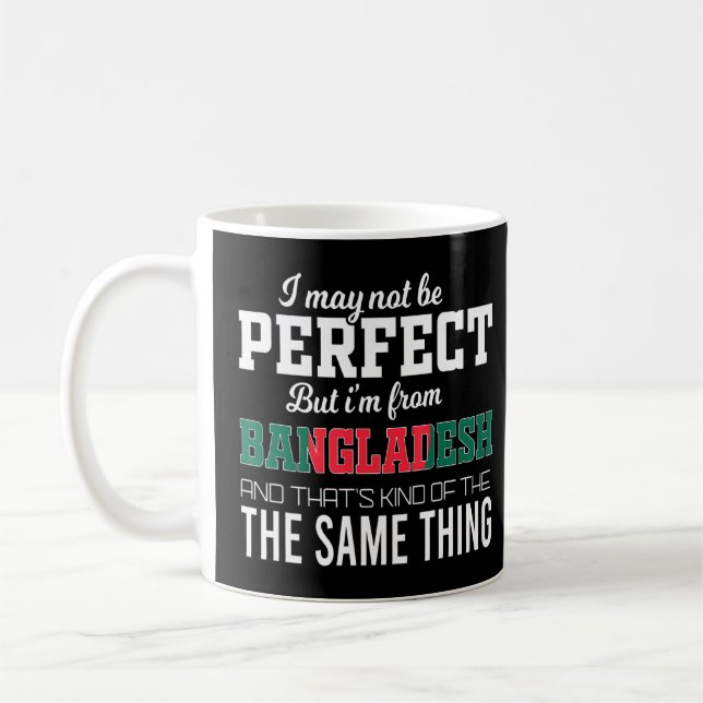 Taza De Café Bangladesh es perfecto (Izquierda)