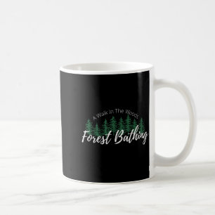 Taza De Café Baño de bosque, un paseo por el bosque, senderismo