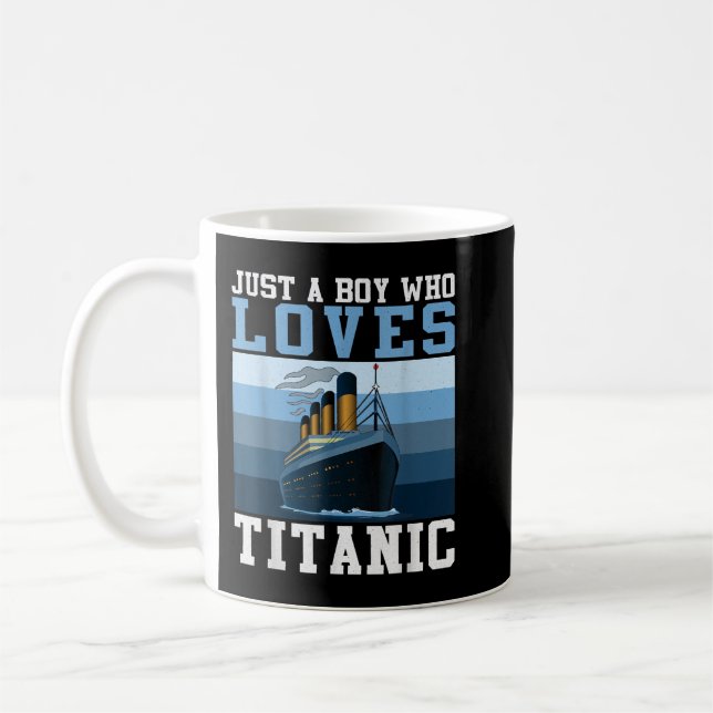 Taza De Café Barco Sólo Un Niño Que Ama A Titanic Boat Titanic  (Izquierda)