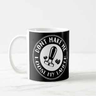Taza De Café Barista Chiste suelta café Tamper Pun Tamp Gag