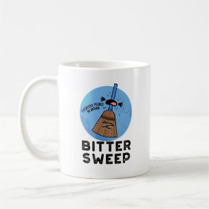 Taza De Café Barrido amargo Funny Pun de escoba Bitterdulce
