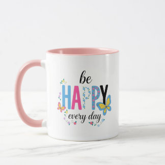 Taza de café Be Feliz Todos los Días - Inspiradora