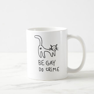 Taza De Café Be Gay Do Crime mug