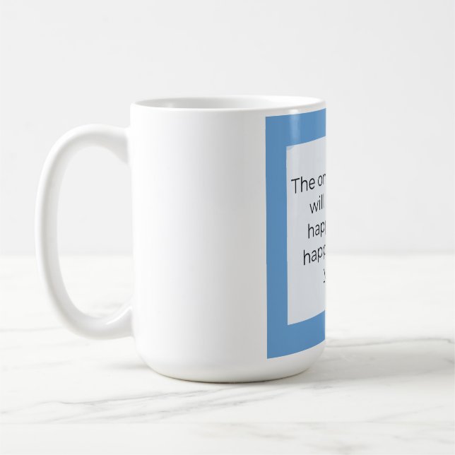 Taza De Café Be happy with who you are (Izquierda)