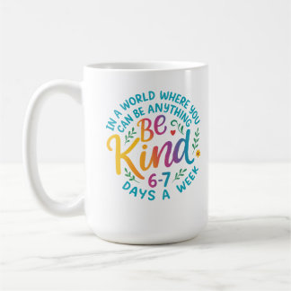 Taza De Café Be Kind 6-7 Days A Week PNG, Six Seven 67 Meme PNG