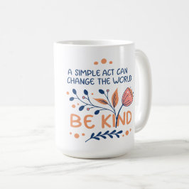 Taza De Café Be Kind - Tipografía floral Inspiradora