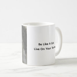Taza De Café Be Like A Cat. Live On Your Terms. Cat Coffee Mug