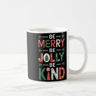 Taza De Café Be-merry Be Jolly Be Kind Shirt Merry Xmas Teacher